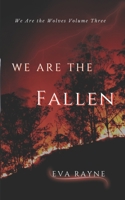 We Are the Fallen (We Are the Wolves #3) 1491202017 Book Cover