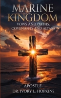 Marine Kingdom: Vows and Oaths, Covenants and Altars B0F8JHBR3R Book Cover