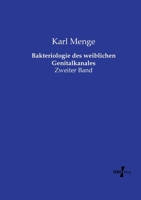 Bakteriologie des weiblichen Genitalkanales: Zweiter Band (German Edition) 3737214948 Book Cover