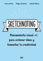 Sketchnoting : pensamiento visual para ordenar ideas y fomentar la creatividad 8425231469 Book Cover