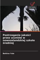 Postrzeganie jakosci przez uczniów w nowozelandzkiej szkole sredniej 620937851X Book Cover