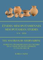 Etudes Mesopotamiennes - Mesopotamian Studies N4 - 2024: Tell Masaikh/Kar-Assurnasirpal: Horizons Ceramiques Dans Les Cultures de la Vallee Du Moyen E 1803277149 Book Cover