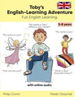 Toby's English-Learning Adventure (Story): Fun English Learning for Kids Aged 3-8. With Online Audio. 3988340766 Book Cover