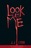Look At Me (Don't Flinch) B0HC8YCT2S Book Cover