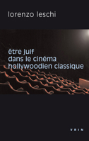 Etre Juif Dans Le Cinema Hollywoodien Classique (Philosophie Et Cinema) 2711630560 Book Cover