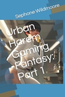 Urban Harem Gaming Fantasy: Part 1 (Yet Another Harem Isekai) B0CWP2425X Book Cover
