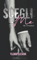 Scegli Me: Mr. President B0BQ9B2RTL Book Cover