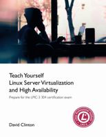Teach Yourself Linux Virtualization and High Availability 1365847209 Book Cover
