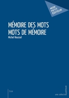 Mots de mémoire - Mémoire des mots: Pseudo-fiction (French Edition) 2342153899 Book Cover