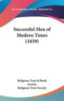 Successful Men of Modern Times 0548712670 Book Cover