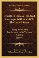 Travels In India A Hundred Years Ago: With A Visit To The United States... 1279879297 Book Cover