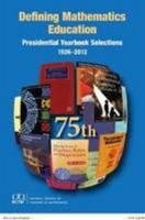 Defining Mathematics Education - Presidential Yearbook Selections 1926-2012 0873537386 Book Cover