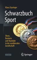 Schwarzbuch Sport: Show, Business Und Skandale in Der Neoliberalen Gesellschaft 3658320990 Book Cover