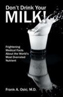 Don't Drink Your Milk! 0945383347 Book Cover