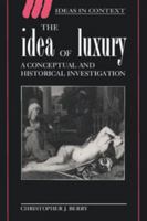 The Idea of Luxury: A Conceptual and Historical Investigation 0521466911 Book Cover