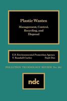 Plastic Wastes: Management, Control, Recycling, and Disposal (Pollution Technology Review) 0815512651 Book Cover