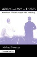Women and Men As Friends: Relationships Across the Life Span in the 21st Century 0805835679 Book Cover