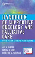 Handbook of Supportive Oncology and Palliative Care: Whole-Person Adult and Pediatric Care 0826128246 Book Cover