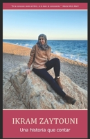 Ikram Zaytouni: Una historia que contar B096CSZSYL Book Cover
