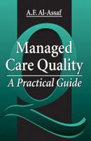 Managed Care Quality: A Practical Guide 157444073X Book Cover