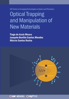Optical Trapping and Manipulation of New Materials 0750360755 Book Cover