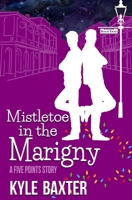 Mistletoe In The Marigny B08N9GWZ8Z Book Cover