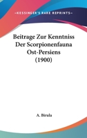 Beitrage Zur Kenntniss Der Scorpionenfauna Ost-Persiens (1900) 1168327008 Book Cover