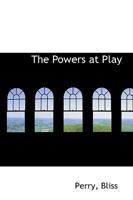 The Powers at Play 0548498652 Book Cover