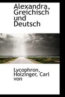 Alexandra, Greichisch und Deutsch 111075342X Book Cover