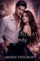 Accidentally Yours B0GF6PV5H9 Book Cover
