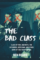 The Bad Class: Class of 1984, Bad Boys, The Outsiders, Repo Man, and Other Gems of ’80s Trash Cinema B0CKTZKGMB Book Cover