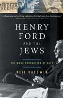 Henry Ford and the Jews: The Mass Production of Hate 1586481630 Book Cover