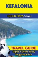 Kefalonia Travel Guide (Quick Trips Series): Sights, Culture, Food, Shopping & Fun 1532940815 Book Cover