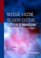 Mucosal Vaccine Delivery Systems: The Future of Immunization (Part 1) 9815324594 Book Cover