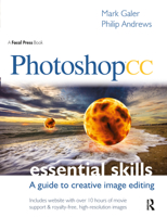 Photoshop CC: Essential Skills: A Guide to Creative Image Editing 0415715717 Book Cover