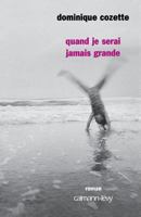 Quand je serai jamais grande: Roman 2702129552 Book Cover