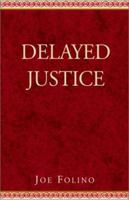 Delayed Justice 0738802247 Book Cover