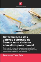 Reformulação dos valores culturais de Samoa num sistema educativo pós-colonial (Portuguese Edition) 6208361818 Book Cover