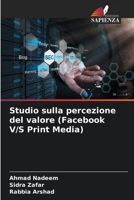 Studio sulla percezione del valore (Facebook V/S Print Media) (Italian Edition) 6208541301 Book Cover