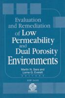 Evaluation and Remediation of Low Permeability and Dual Porosity Environments 0803134525 Book Cover