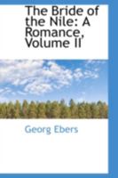 The Bride of the Nile: A Romance; Volume II 0559307950 Book Cover