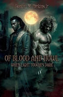 Of Blood and Howl: When Light Touches Dark (Crimson Realms) B0FJ8R8XY5 Book Cover