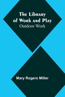 The Library of Work and Play: Outdoor Work 9356782075 Book Cover