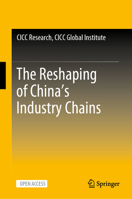 The Reshaping of China’s Industry Chains 9819716462 Book Cover