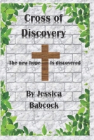 Cross of Discovery: The New Hope is Discovered 1737472007 Book Cover