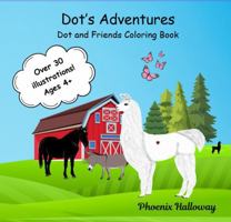 Dot's Adventures: Dot and Friends Coloring Book B0GZV4FLGH Book Cover