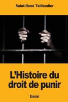 L'Histoire du droit de punir 1981291458 Book Cover