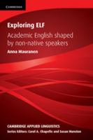 Exploring ELF: Academic English Shaped by Non-native Speakers 0521177529 Book Cover