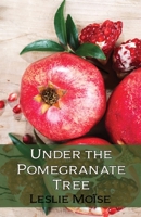Under the Pomegranate Tree 1597190977 Book Cover