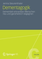 Dementagogik: Dementiell Erkrankten Menschen Neu Und Ganzheitlich Begegnen 3531198343 Book Cover